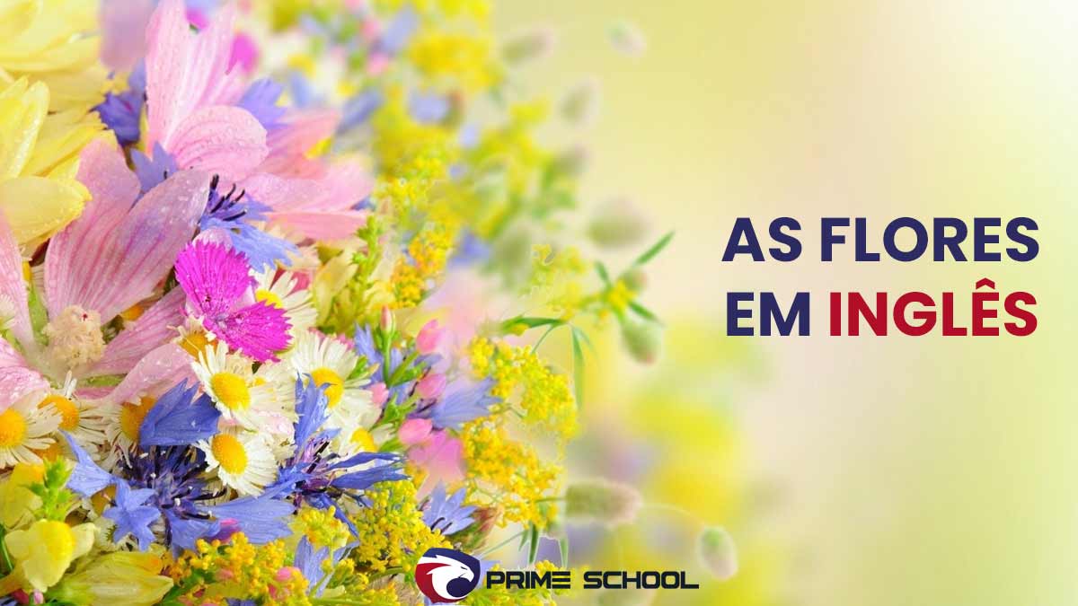 Nome das flores em inglês | Prime School | Curso de Inglês Online